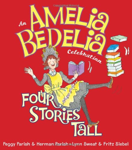 Amelia Bedelia Celebration, An: Four Stories Tall with Audio CD by Peggy Parish
