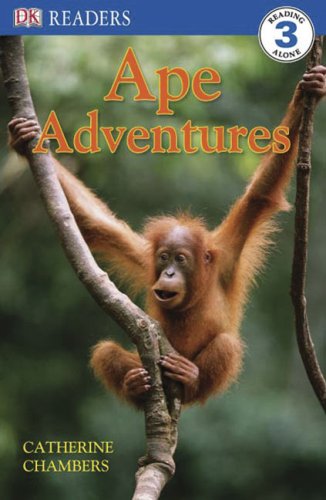 DK Readers: Ape Adventures by Catherine Chambers