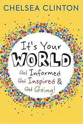 It's your world : get informed, get inspired & get going