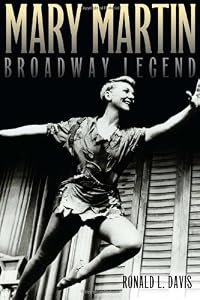 Mary Martin, Broadway Legend