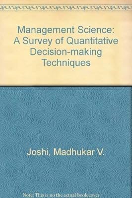 Management science: A survey of quantitative decision-making techniques