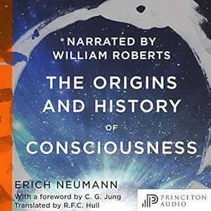 The Origins and History of Consciousness: Bollingen Series by Erich Neumann
