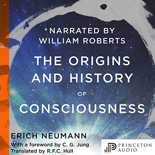 The Origins and History of Consciousness: Bollingen Series by Erich Neumann