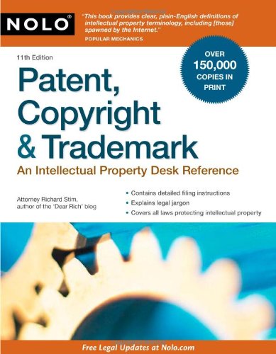 Patent, Copyright &amp; Trademark: An Intellectual Property Desk Reference by Richard Stim Attorney