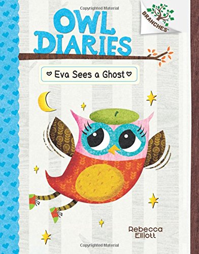 Owl Diaries #2: Eva Sees a Ghost by Rebecca Elliott