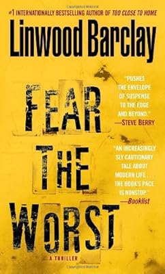 Fear the Worst: A Thriller
