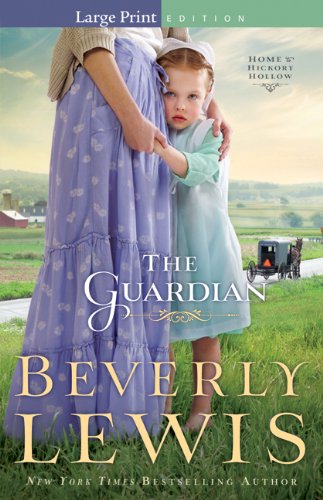 Guardian, The (Home to Hickory Hollow) by Beverly Lewis