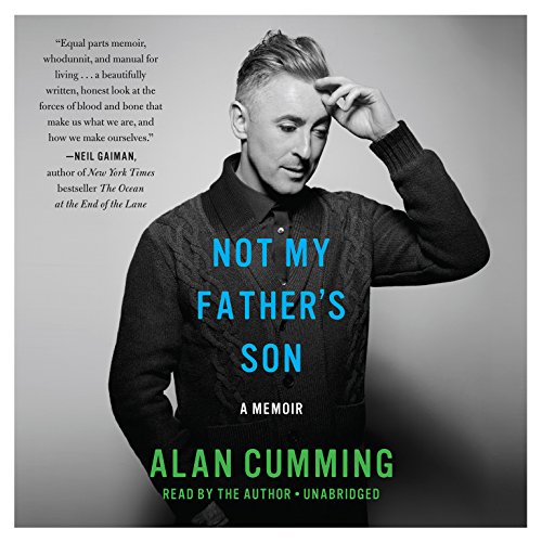 Not My Father's Son: A Memoir; Library Edition by Alan Cumming