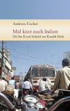 Mal kurz nach Indien - Mit der Royal Enfield zur Kumbh Mela - Andreas Fischer