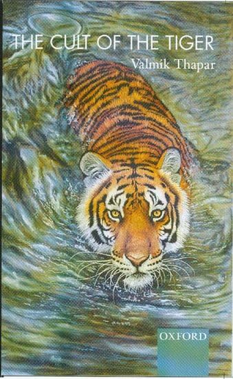 The Cult of the Tiger by Valmik Thapar