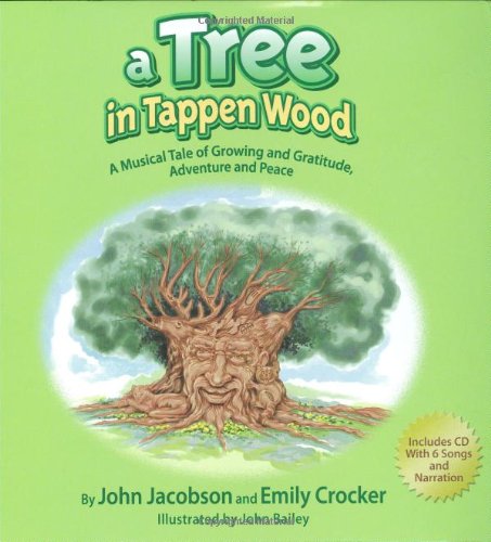 A Tree in Tappen Wood: A Musical Tale of Growing and Gratitude, Adventure and Peace by John Jacobson
