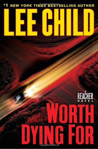 Worth Dying For by Lee Child