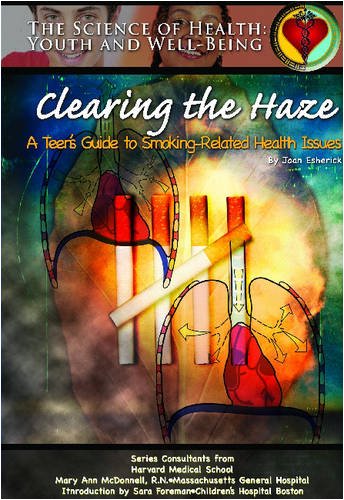 Clearing Haze: A Teen's Guide to Smoking -Related Health Issues (Science of Health) by Joan Esherick