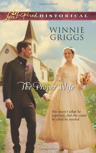 The Proper Wife (Love Inspired Historical) by Winnie Griggs