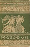 Der goldene Esel. Aus dem Lateinischen des Apuleius von Madaura übersetzt von August Rode