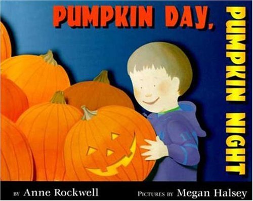 Pumpkin Day, Pumpkin Night by Anne Rockwell