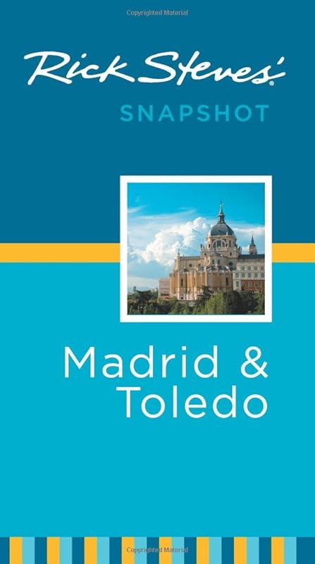 Rick Steves' Snapshot Madrid and Toledo by Rick Steves