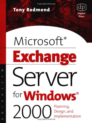 Microsoft Exchange Server for Windows 2000: Planning, Design and Implementation (HP Technologies) by Tony Redmond