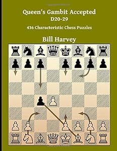 Queen’s Gambit Accepted D20-29: 436 Characteristic Chess Puzzles by Bill Harvey
