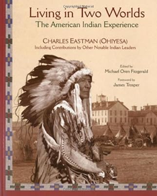 Living in Two Worlds: The American Indian Experience (American Indian Traditions)