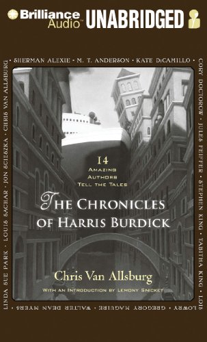 The Chronicles of Harris Burdick: Fourteen Amazing Authors Tell the Tales / With an Introduction by Lemony Snicket by Chris Van Allsburg
