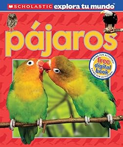 Scholastic Explora tu Mundo: P&aacute;jaros: