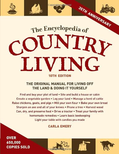 The Encyclopedia of Country Living, 10th Edition by Carla Emery