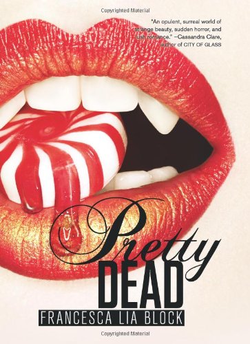 Pretty Dead by Francesca Lia Block