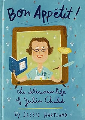 Bon Appetit! The Delicious Life of Julia Child
