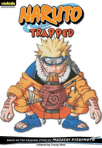 Naruto: Chapter Book , Vol. 16: Trapped (Naruto Chapter Books) by Masashi Kishimoto
