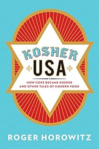 Kosher USA: How Coke Became Kosher and Other Tales of Modern Food