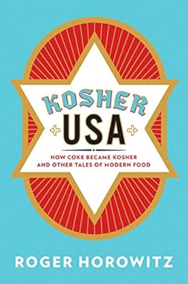 Kosher USA: How Coke Became Kosher and Other Tales of Modern Food