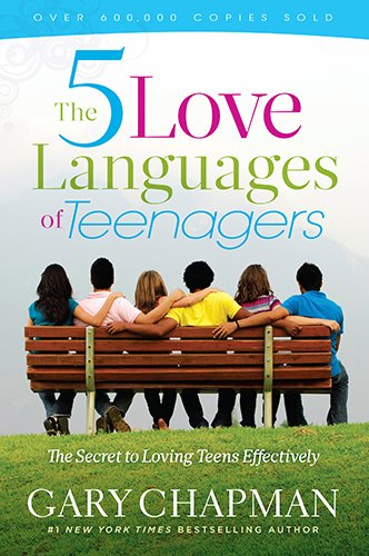 The five love languages of teenagers by Gary Chapman