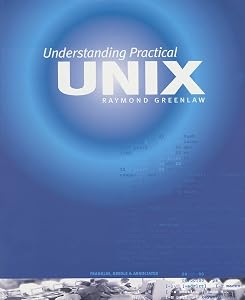 Understanding Practical Unix by Assistant Professor Department of Computer Science Raymond Greenlaw