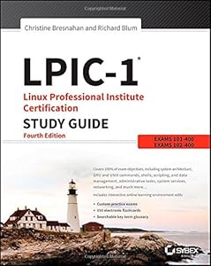 LPIC-1 Linux Professional Institute Certification Study Guide: Exam 101-400 and Exam 102-400