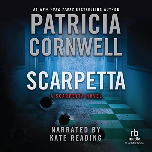 Scarpetta: Kay Scarpetta Mysteries, Book 16 by Patricia Cornwell