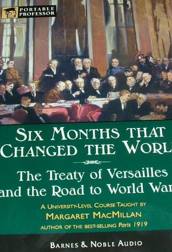 Six Months That Changed The World by Margaret MacMillan