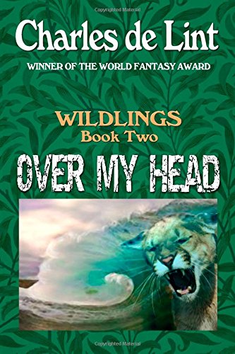 Over My Head by Charles De Lint