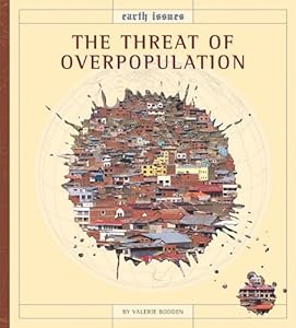 The Threat of Overpopulation (Earth Issues)