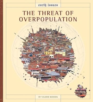 The Threat of Overpopulation (Earth Issues)