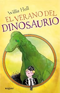 El Verano Del Dinosaurio / The Summer of the Dinosaur (Spanish Edition)