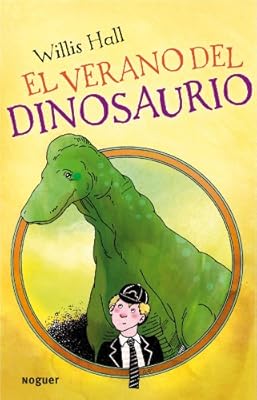 El Verano Del Dinosaurio / The Summer of the Dinosaur (Spanish Edition)