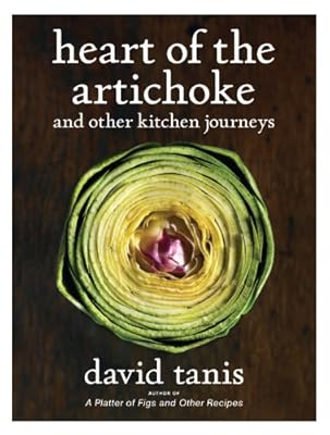 Heart of the Artichoke and Other Kitchen Journeys