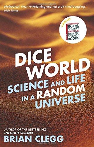 Dice World: Science and Life in a Random Universe by Brian Clegg