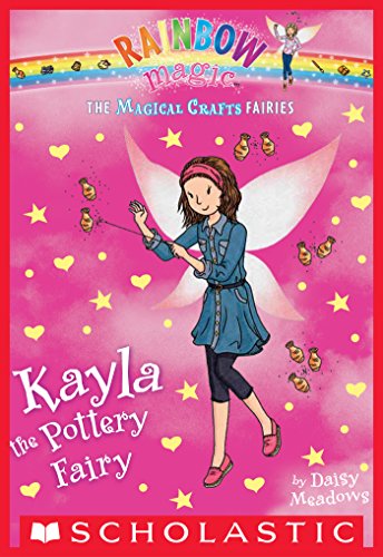 The Magical Crafts Fairies #1: Kayla the Pottery Fairy by Daisy Meadows