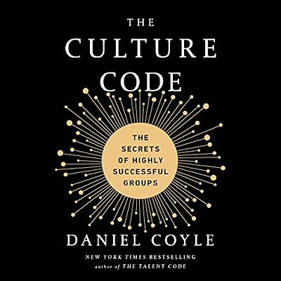 The Culture Code: The Secrets of Highly Successful Groups