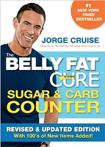 The Belly Fat Cure Sugar &amp; Carb Counter: Revised &amp; Updated Edition, with 100's of New Items Added!