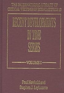 Recent Developments in Time Series (The International Library of Critical Writings in Econometrics series, 10) by Paul Newbold