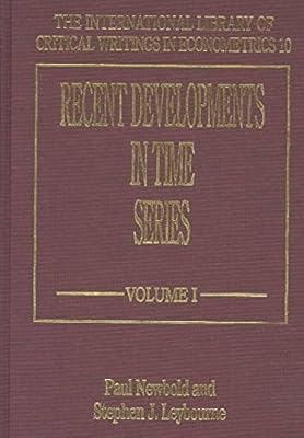 Recent Developments in Time Series (The International Library of Critical Writings in Econometrics series, 10)