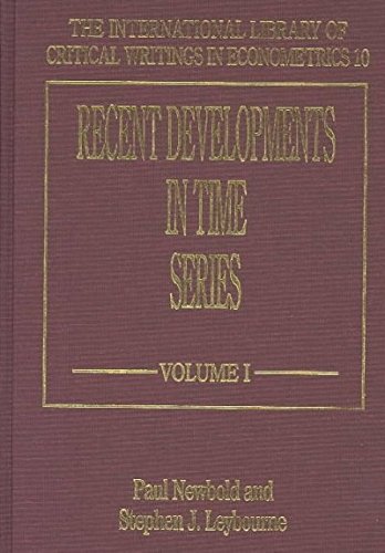 Recent Developments in Time Series (The International Library of Critical Writings in Econometrics series, 10) by Paul Newbold